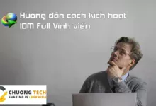 Hướng dẫn kích hoạt IDM Full vĩnh viễn